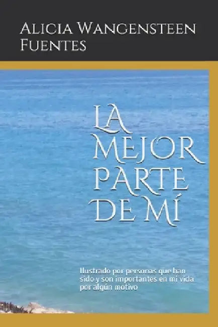 La Mejor Parte de Mi by Wangensteen Fuentes, Alicia Luverne