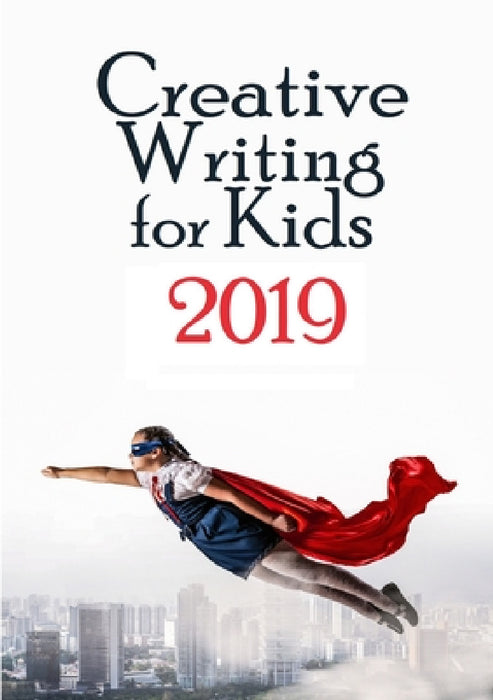 Creative Writing for Kids 2019 by Amanda J. Harrington