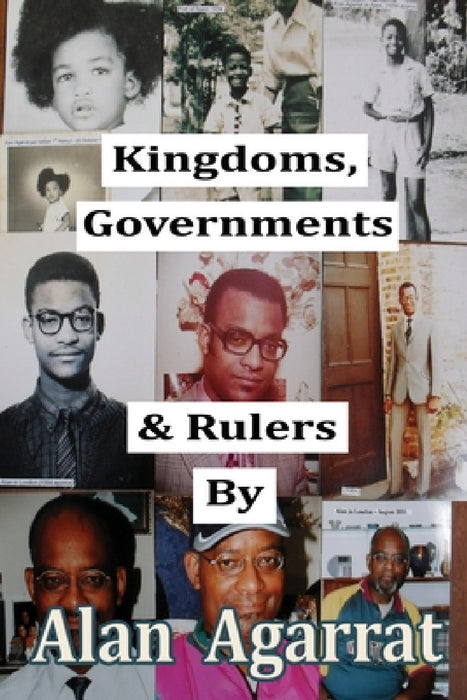 Kingdoms, Governments & Rulers by Alan Agarrat