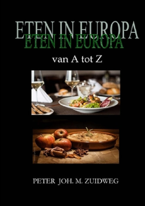 Eten in Europa van A tot Z by Peter Joh M. Zuidweg