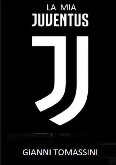 La MIA Juventus by Gianni Tomassini