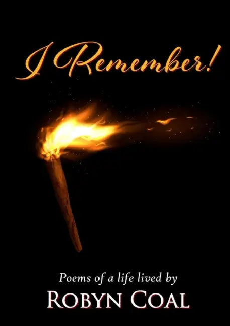 I Remember! by Robyn Coal