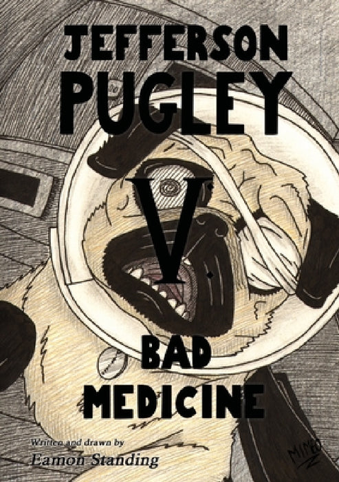 Jefferson Pugley V: Bad Medicine by Eamon Standing