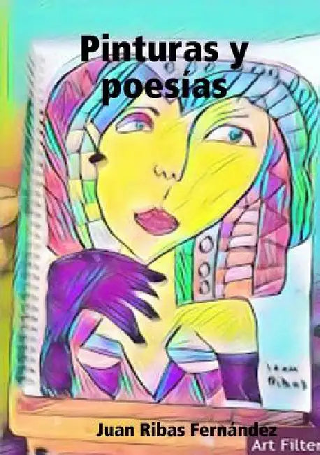 Pinturas y poesías by Juan Ribas Fernández