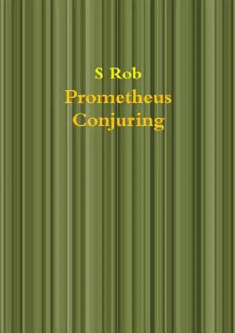 Prometheus Conjuring by S. Rob