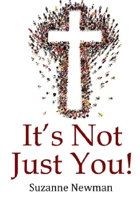 It's Not Just You! by Suzanne Newman