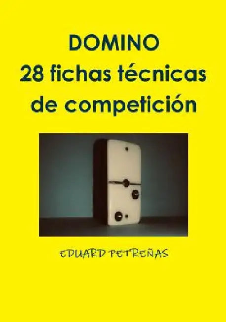 DOMINO - 28 fichas t?cnicas de competici?n by Eduardo Petreñas