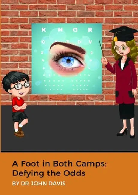 A Foot in Both Camps: Defying the Odds by John Davis