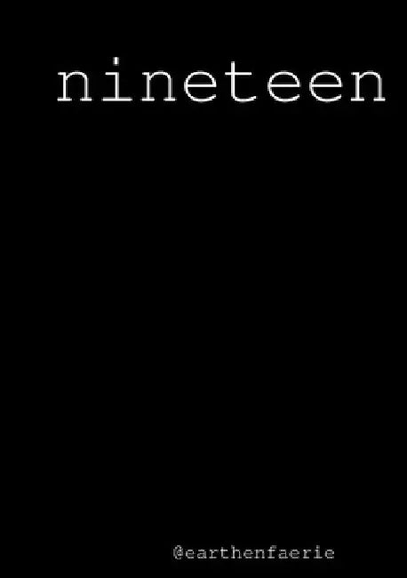 nineteen by @Earthenfaerie