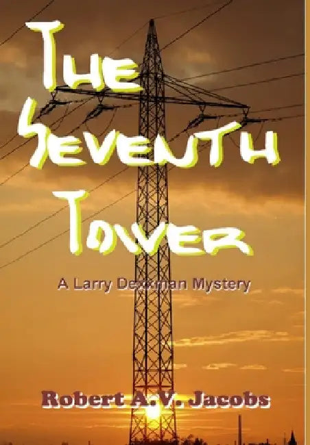 The Seventh Tower by Robert A. V. Jacobs