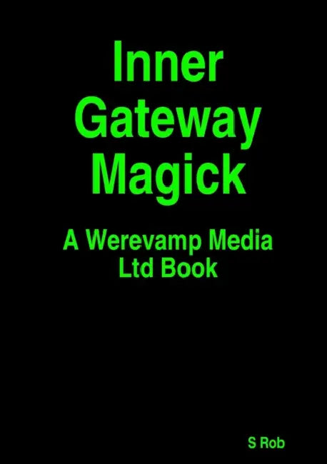 Inner Gateway Magick by S. Rob