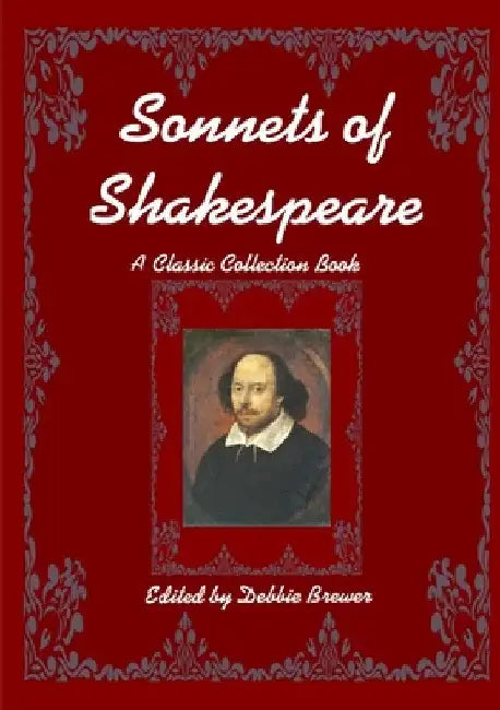 Sonnets of Shakespeare, A Classic Collection Book by Debbie Brewer