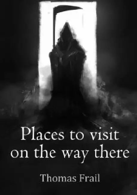 Places to visit on the way there by Thomas Frail