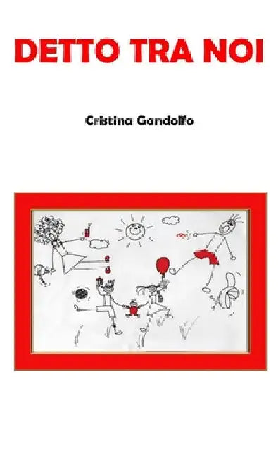 Detto tra noi by Cristina Gandolfo