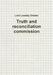 Truth and reconciliation commission by Lord Loveday Ememe