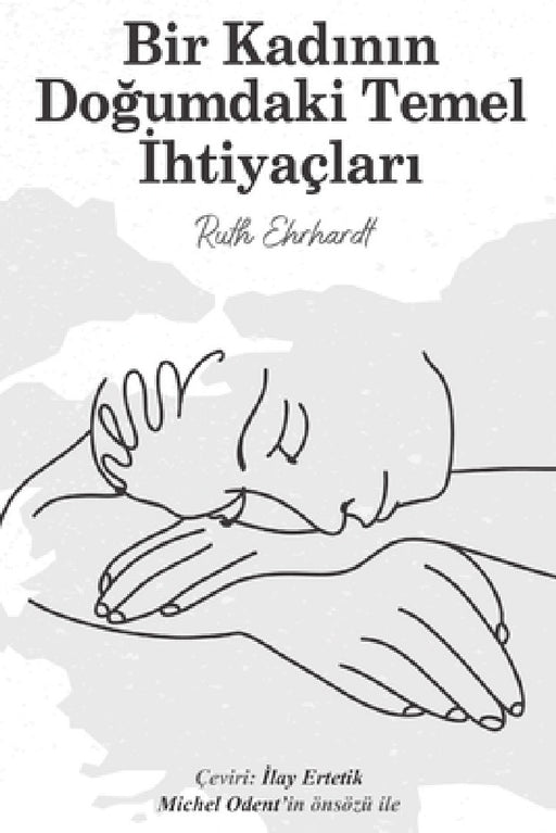 Bir Kadının Doğumdaki Temel İhtiyaçları (Turkish Edition) by Ruth Ehrhardt