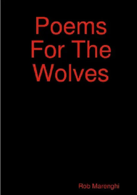 Poems For The Wolves by Rob Marenghi