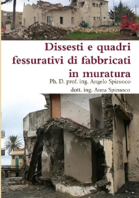 Dissesti e quadri fessurativi di fabbricati in muratura by Angelo Spizuoco