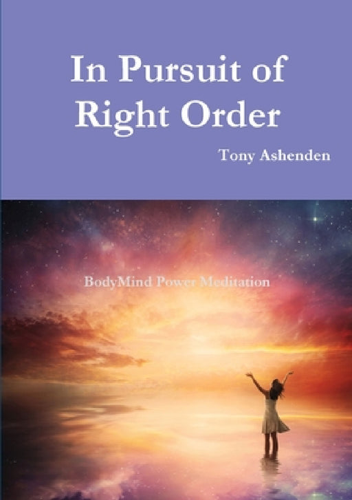 In Pursuit of Right Order by Tony Ashenden