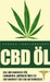 CBD Öl: CBD Handbuch für cannabidiol Anfänger. Die CBD Wahrheit der CBD Naturmedizin by Hannah Langenbrandt