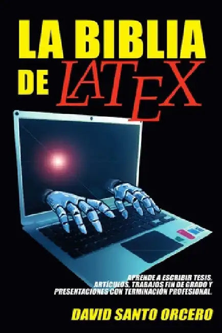 La Biblia de LaTeX by David Santo Orcero