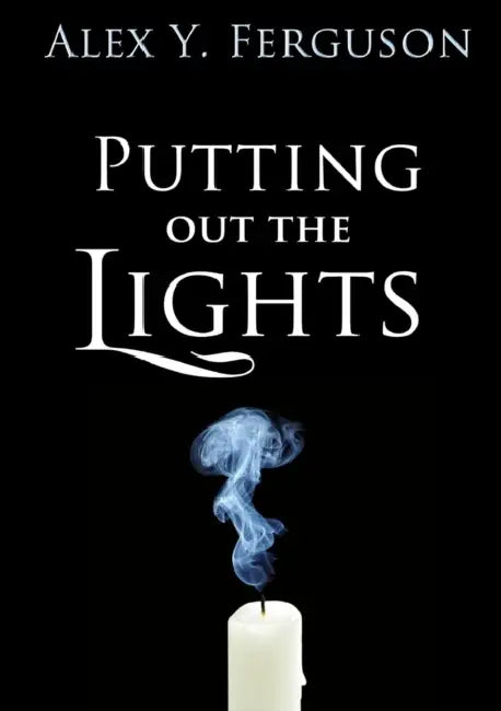 Putting Out The Lights by Alex Y. Ferguson