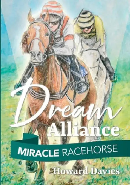 Miracle Racehorse Dream Alliance by Howard Davies