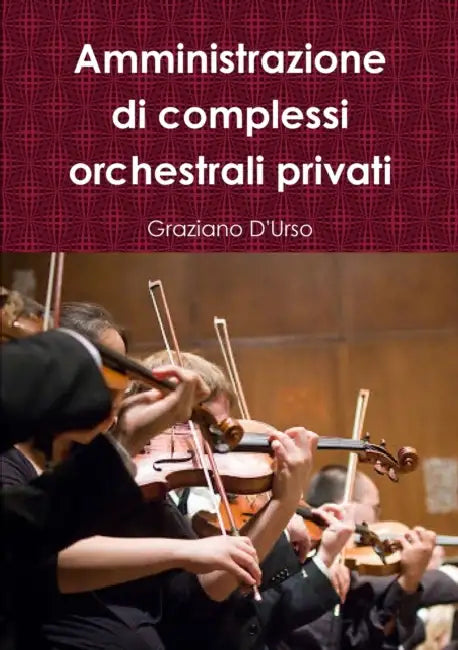 Amministrazione di complessi orchestrali privati by Graziano D'Urso