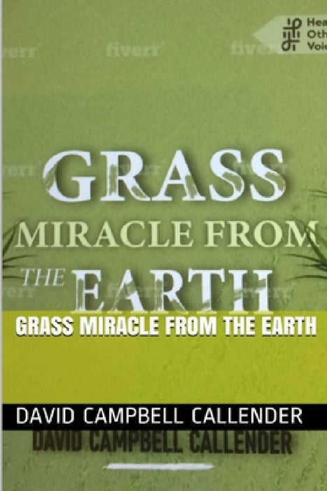 Grass Miracle from the Earth by David Campbell Callender
