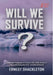 WILL WE SURVIVE? The incredible tale of the 1914-17 transantarctic expedition by Ernest Shackleton