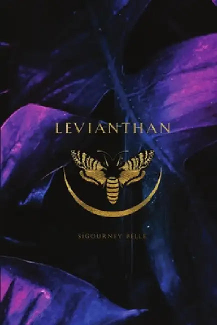 Leviathan (paperback): Sacred Scriptures - Awakening The Feminine Codes To Creation Through The Body by Sigourney Belle