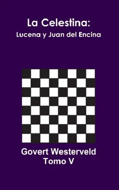 La Celestina: Lucena y Juan del Encina. Volume V. by Govert Westerveld