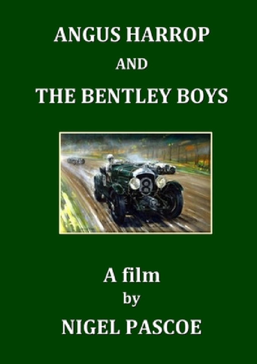 Angus Harrop and the Bentley Boys by Nigel Pascoe
