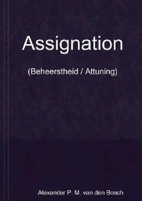 Assignation by Alexander P. M. Van Den Bosch