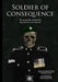 Soldier of Consequence by Martin Webster, Liam Crouse, Stevie D