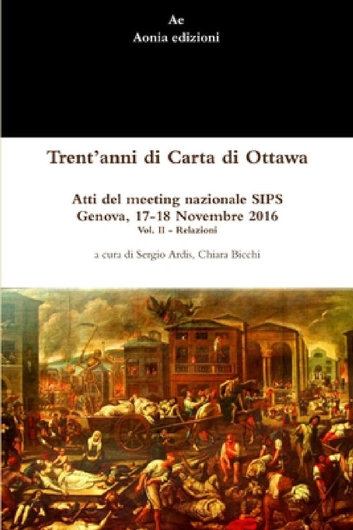 Trent'anni di Carta di Ottawa. Atti del meeting nazionale SIPS Genova, 17-18 Novembre 2016 - Vol. II by Sergio Ardis, Chiara Bicchi