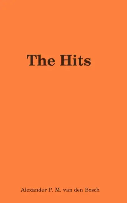 The Hits by Alexander P. M. Van Den Bosch