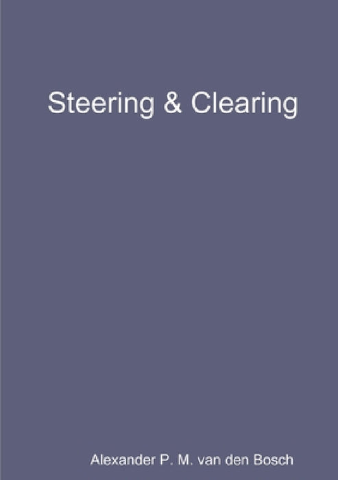 Steering & Clearing by Alexander P. M. Van Den Bosch