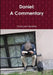 Daniel: A Commentary Old Testament New European Christadelphian Commentary by Duncan Heaster