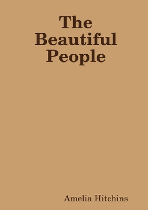 The Beautiful People by Amelia Hitchins