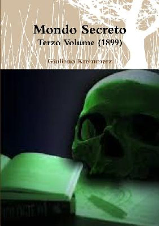 Mondo Secreto - Terzo Volume (1899) by Giuliano Kremmerz
