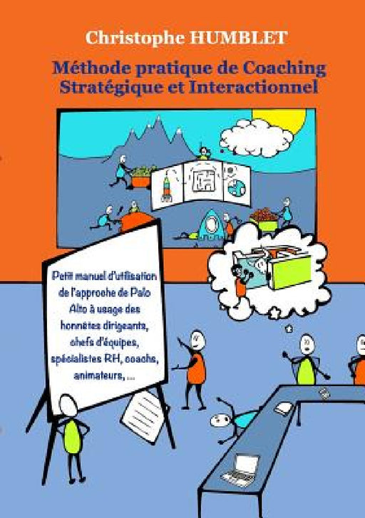 Méthode Pratique de Coaching Stratégique et Interactionnel by Christophe Humblet
