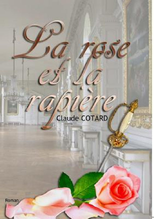 La rose et la rapière by Claude Cotard