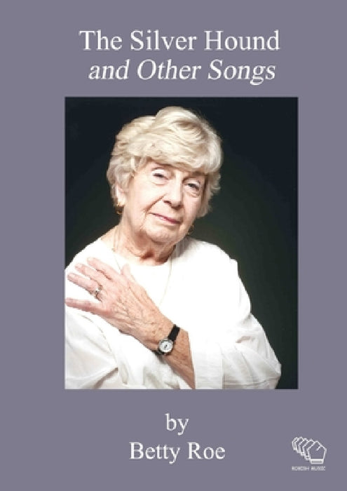 The Silver Hound and Other Songs by Betty Roe