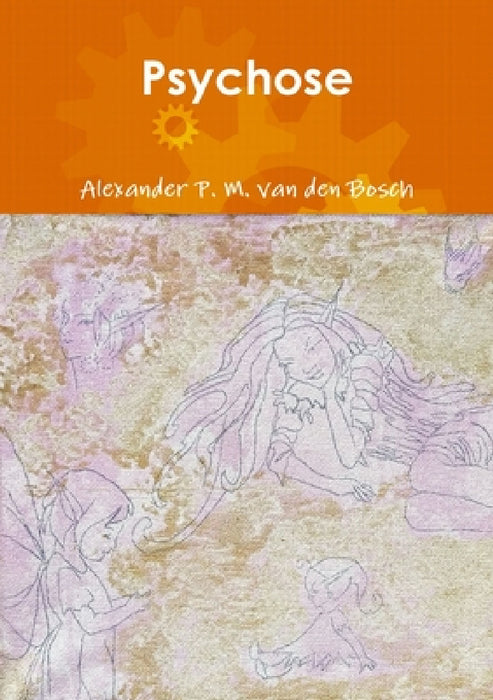 Psychose by Alexander P. M. Van Den Bosch