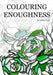 Colouring Enoughness by Mariko Hulme