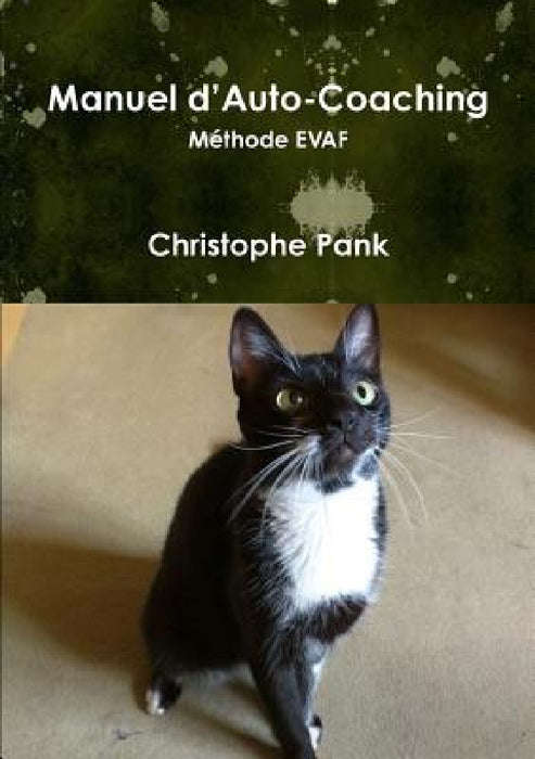 Manuel d'Auto-Coaching / Méthode EVAF by Christophe Pank