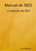 Manual de SEO by Joan Mengual, Luz Marina Ochoa