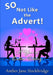 So Not Like The Advert! by Amber Jane Stockbridge