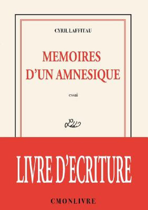 Mémoires d'un amnésique by Cyril Laffitau